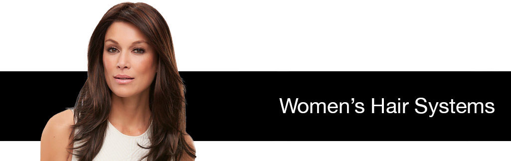Hair Systems for Women | Female Hair Replacement Systems Hair Systems for Women | Female Hair Replacement Systems
